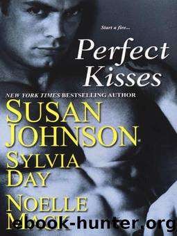 Perfect Kisses by Susan Johnson Sylvia Day & Noelle Mack