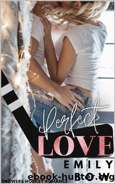 Perfect Love: Snowers Hockey Romance by Bow Emily