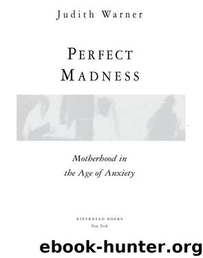 Perfect Madness by Judith Warner