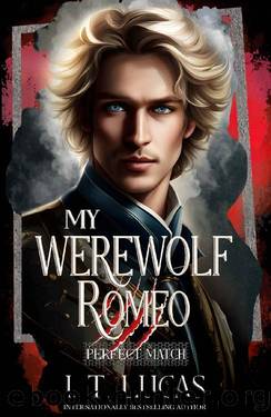 Perfect Match: My Werewolf Romeo: An Enemies to Lovers Romance by I. T. Lucas