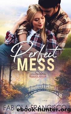 Perfect Mess (Mason Creek Book 10) by Fabiola Francisco