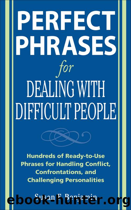 Perfect Phrases for Dealing with Difficult People by Susan Benjamin