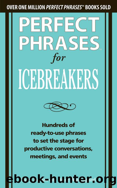Perfect Phrases for Icebreakers by Meryl Runion & Diane Windingland
