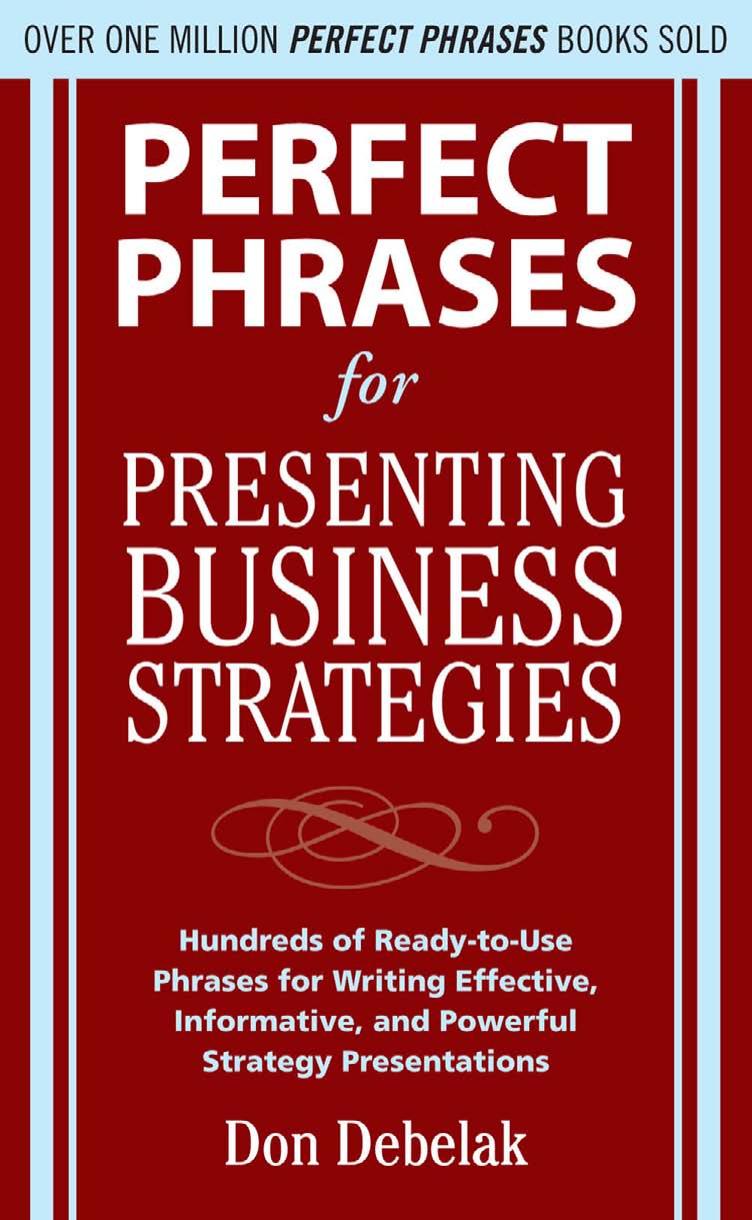 Perfect Phrases for Presenting Business Strategies (Perfect Phrases Series) by Don Debelak