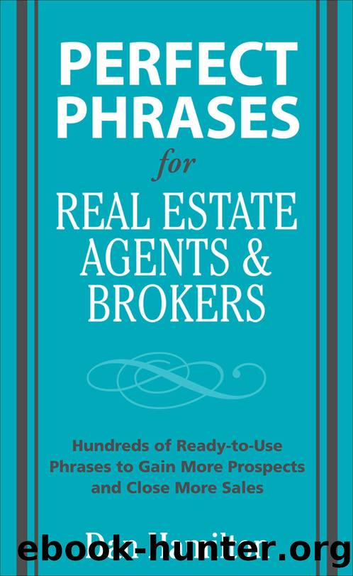 Perfect Phrases for Real Estate Agents Brokers by Dan Hamilton