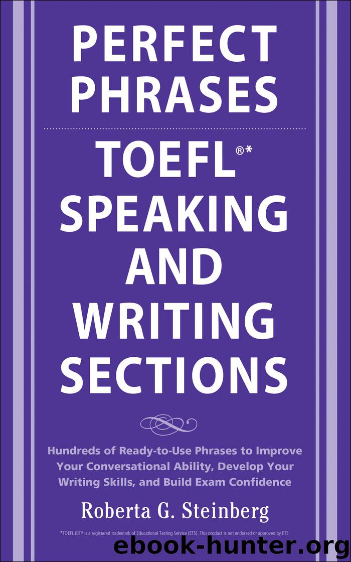 Perfect Phrases for the TOEFL Speaking and Writing Sections by Roberta Steinberg