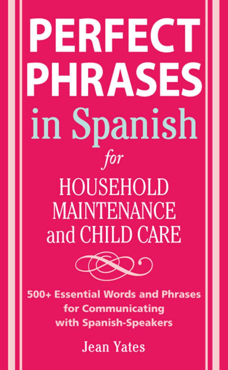 Perfect Phrases in Spanish For Household Maintenance and Childcare by Unknown