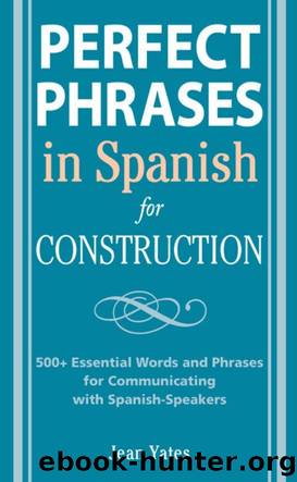 Perfect Phrases in Spanish for Construction by Jean Yates