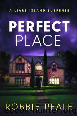 Perfect Place : (A Liars Island Suspense Book 14) by Robbie Peale & Kristi Rose