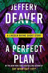 Perfect Plan ~ 14.5 Lincoln Rhyme Novella by Jeffery Deaver