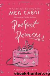 Perfect Princess by Meg Cabot & Chesley McLaren
