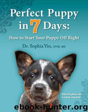 Perfect Puppy in 7 Days: How to Start Your Puppy Off Right by Sophia Yin