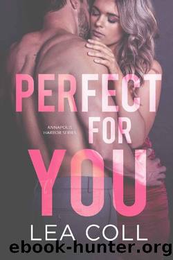 Perfect for You: A Blind Date Sports Small Town Romance (Annapolis Harbor Book 3) by Lea Coll