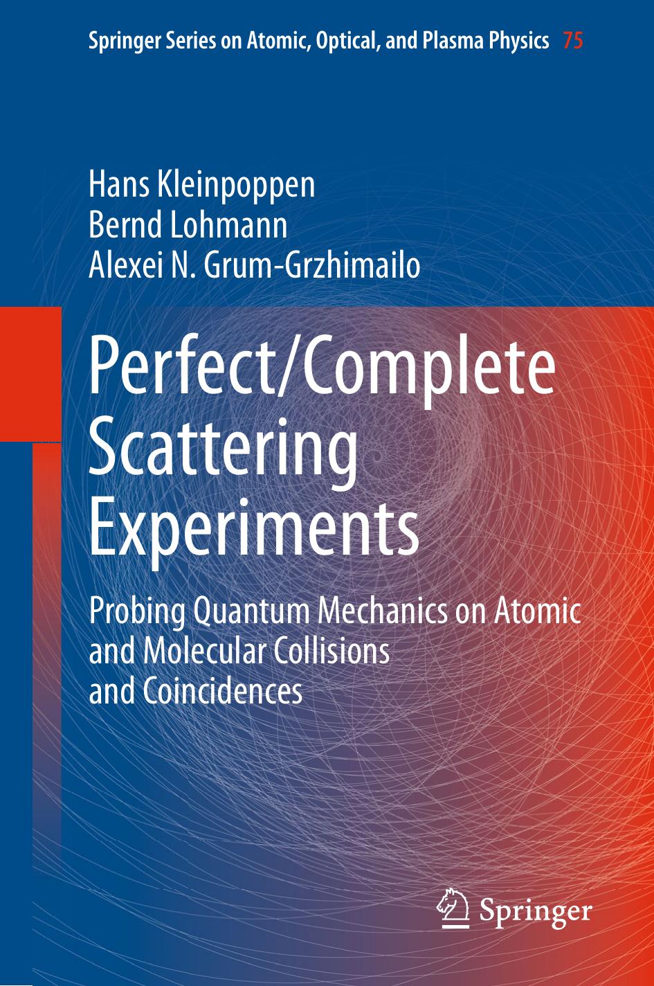 Perfect/Complete Scattering Experiments: Probing Quantum Mechanics on Atomic and Molecular Collisions and Coincidences (Repost) by Unknow