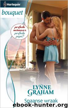 Perfecte minnaar, perfecte papa 01 - Spaanse wraak by Lynne Graham