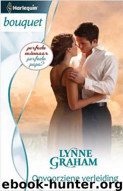 Perfecte minnaar, perfecte papa 03 - Onvoorziene verleiding by Lynne Graham