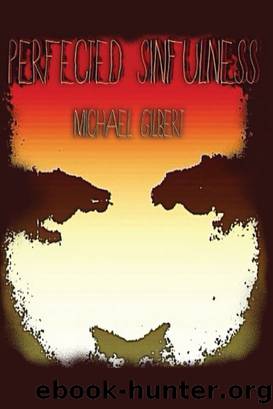 Perfected Sinfulness by Michael Gilbert