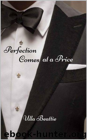 Perfection Comes at a Price by Ulla Beattie