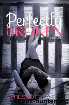 Perfectly Broken by Prescott Lane