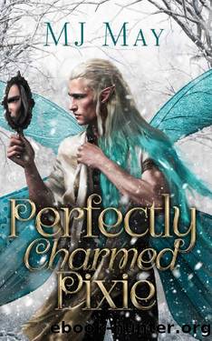 Perfectly Charmed Pixie: Parsnip's Story (Perfect Pixie Series Book 3) by MJ May