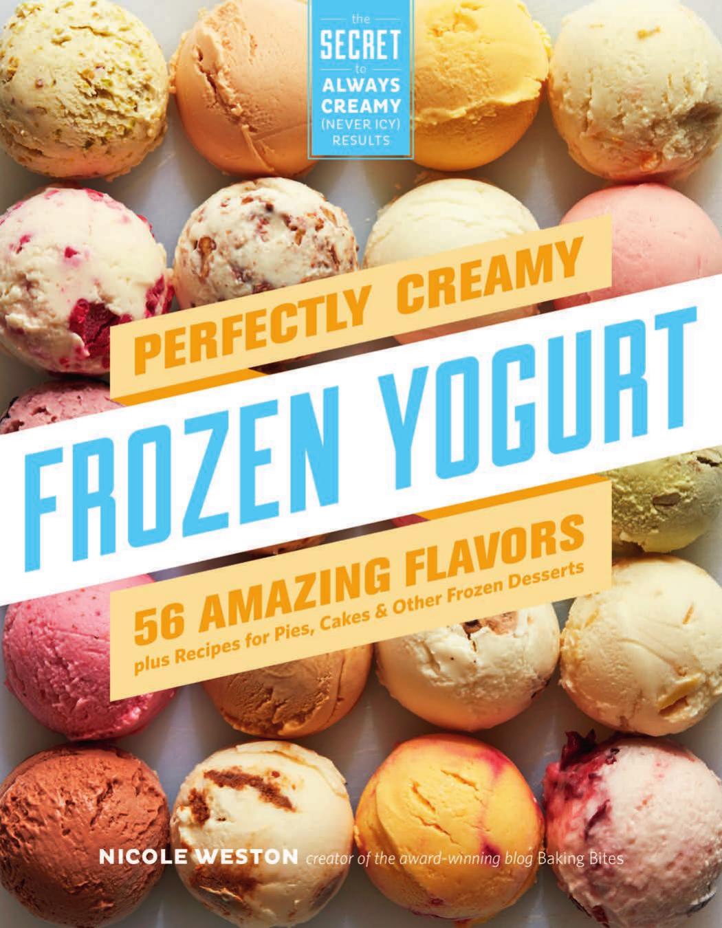 Perfectly Creamy Frozen Yogurt by Nicole Weston