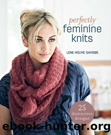 Perfectly Feminine Knits: 25 Distinctive Designs by Lene Holme Samsoe