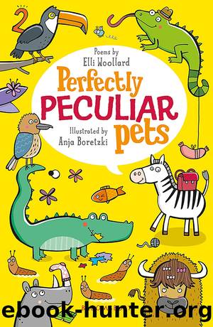 Perfectly Peculiar Pets by Elli Woollard