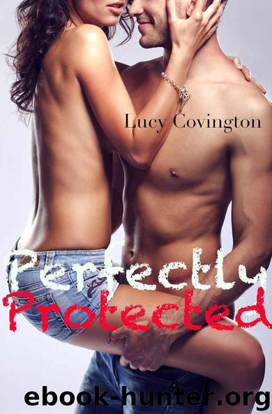 Perfectly Protected by Lucy Covington