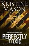 Perfectly Toxic by Kristine Mason