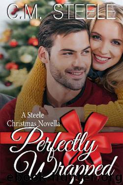 Perfectly Wrapped (A Steele Christmas Novella Book 2) by C.M. Steele