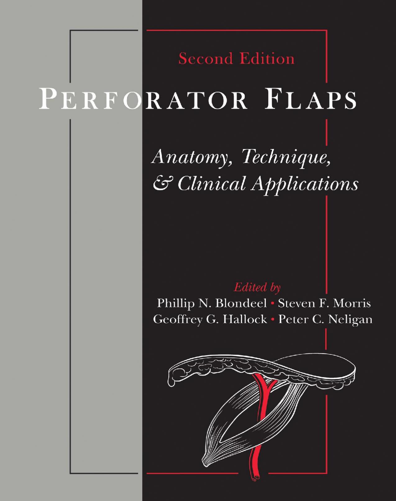 Perforator Flaps : Anatomy, Technique, & Clinical Applications, Second Edition by Blondeel Phillip N.; Hallock Geoffrey G.; Morris Steven F.; Neligan Peter C