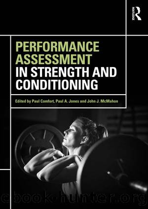 Performance Assessment in Strength and Conditioning by Paul A. Jones & John J. McMahon Paul Comfort