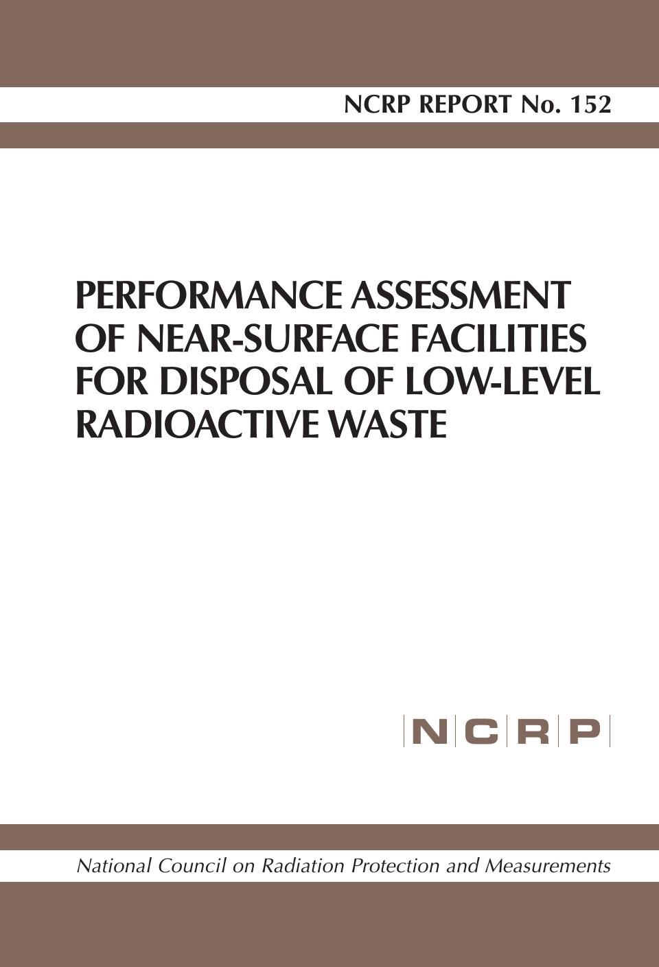 Performance Assessment of Near-Surface Facilities for Disposal of Low-Level Radioactive Waste by National Council on Radiation Protection