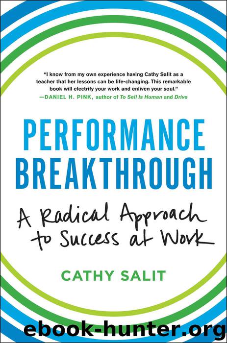 Performance Breakthrough: A Radical Approach to Success at Work by Cathy Rose Salit