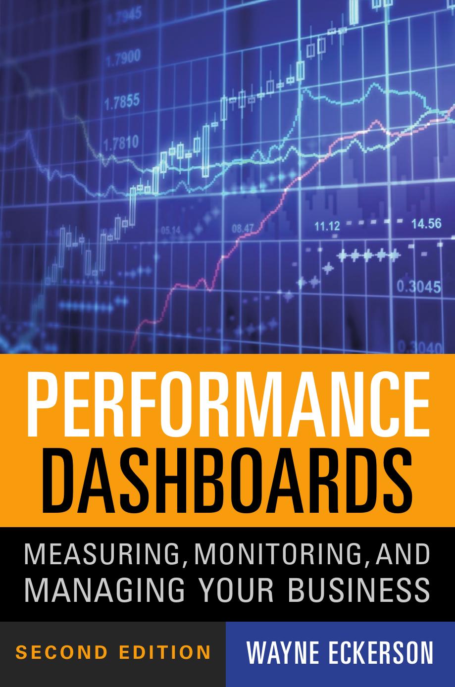 Performance Dashboards - Measuring, Monitoring, and Managing Your Business (2nd Edition) by Wayne W. Eckerson