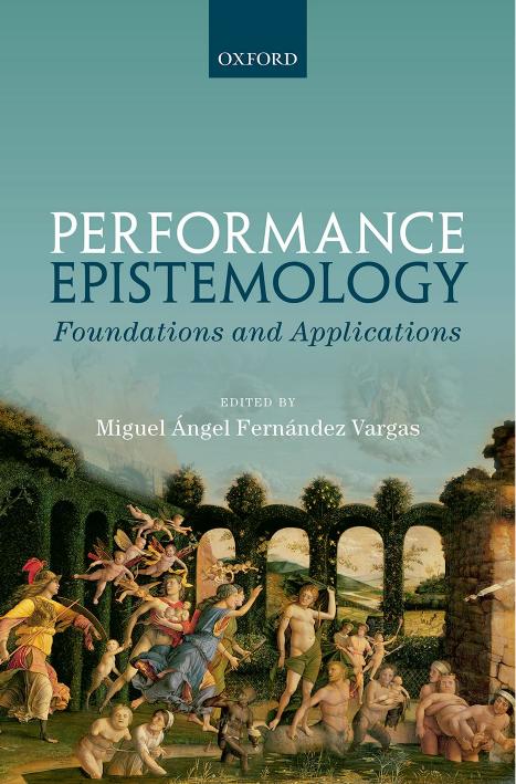 Performance Epistemology: Foundations and Applications by Miguel Ángel Fernández Vargas