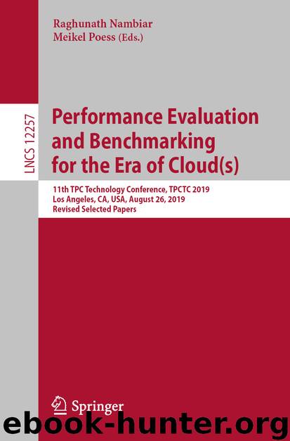 Performance Evaluation and Benchmarking for the Era of Cloud(s) by Raghunath Nambiar & Meikel Poess