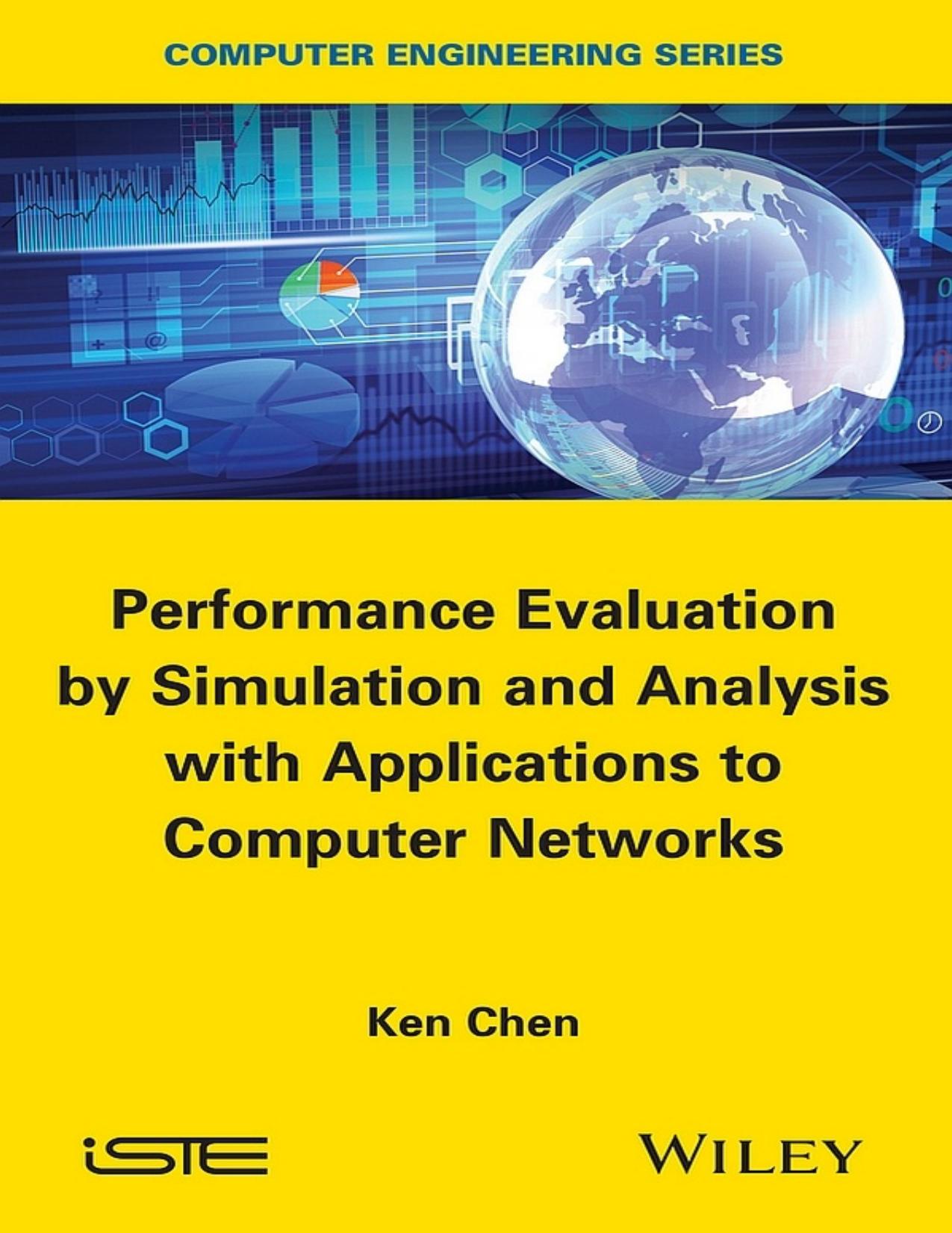 Performance Evaluation by Simulation and Analysis with Applications to Computer Networks by Chen Ken