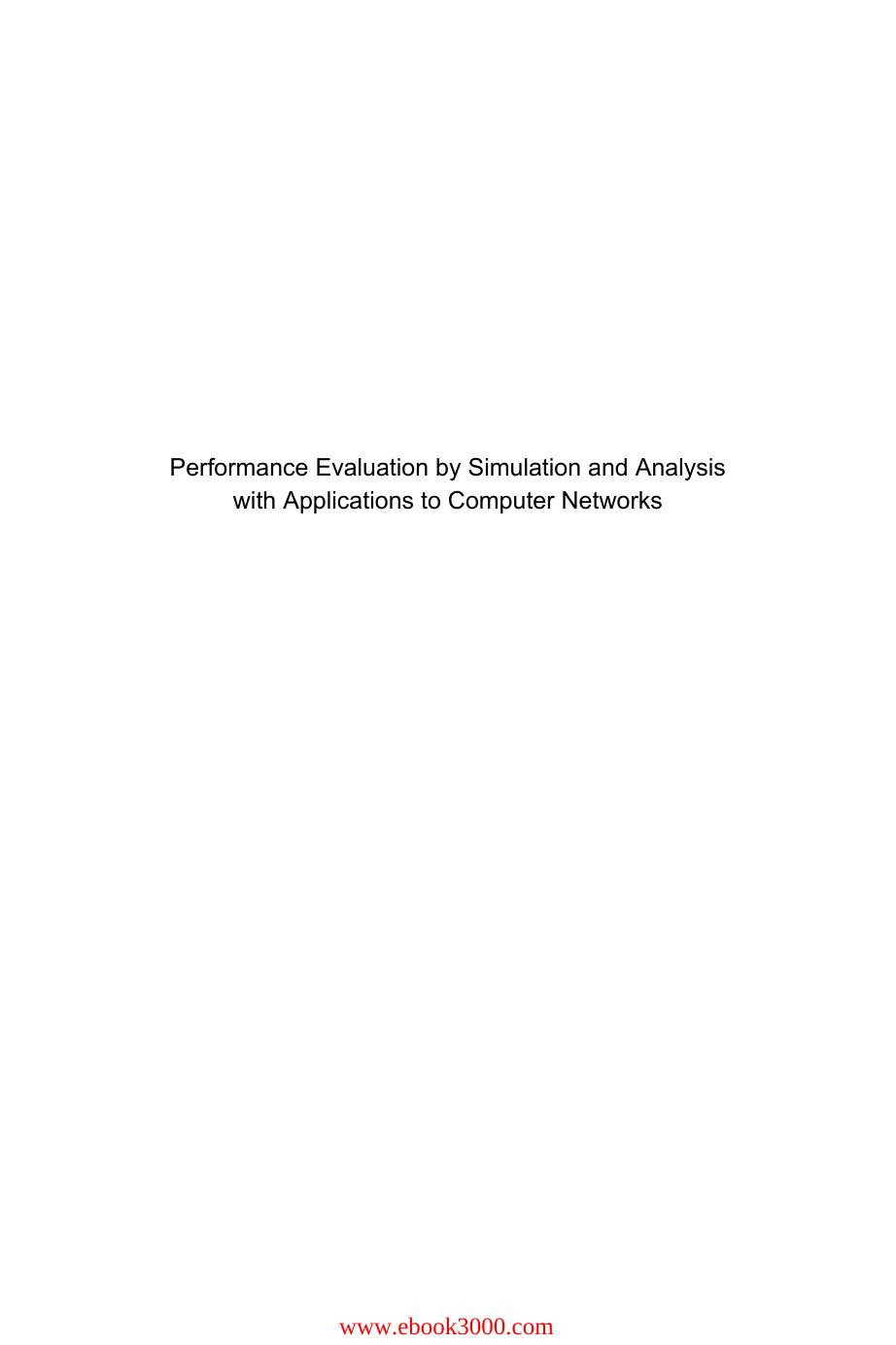 Performance Evaluation by Simulation and Analysis with Applications to Computer Networks by Unknow