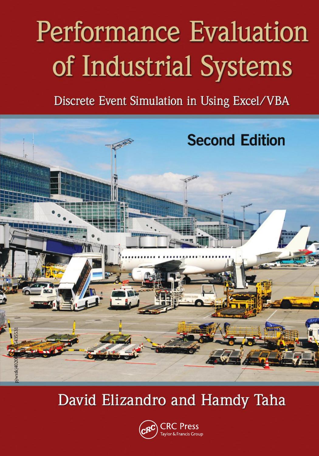 Performance Evaluation of Industrial Systems: Discrete Event Simulation in Using Excel/VBA, Second Edition by David Elizandro and Hamdy Taha