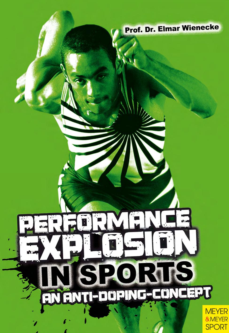 Performance Explosion In Sports: An Anti-Doping-Concept by Elmar Wienecke