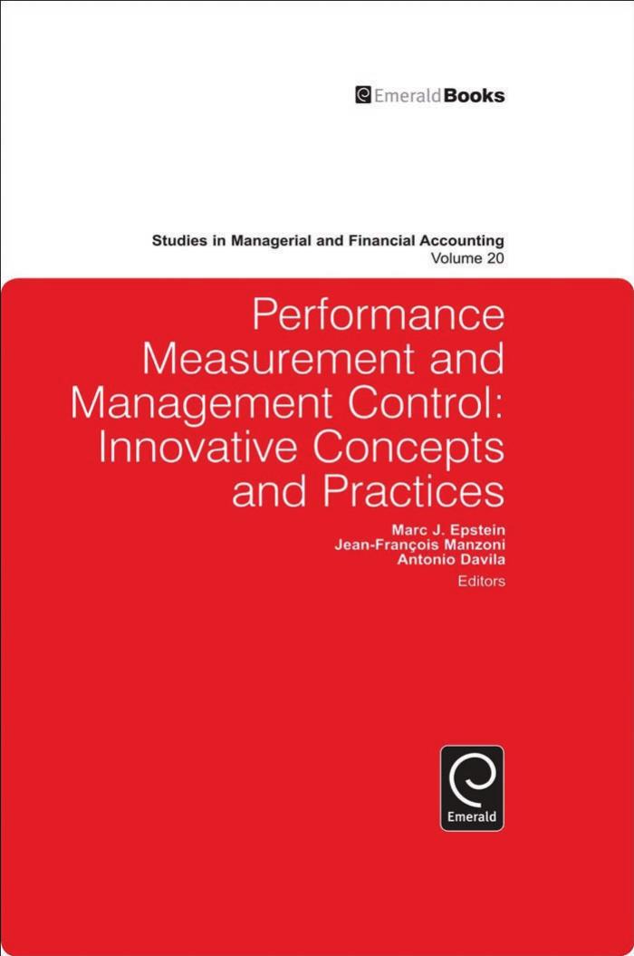 Performance Measurement and Management Control: Innovative Concepts & Practices (Studies in Managerial and Financial Accounting) by Marc Epstein
