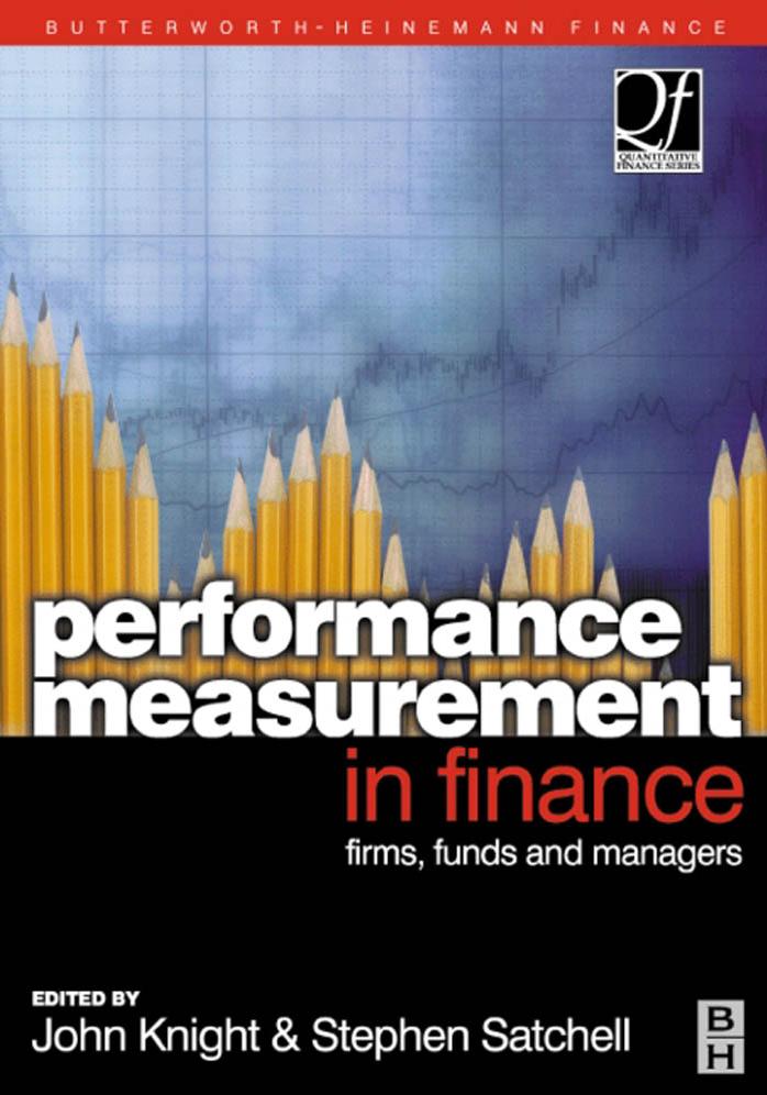 Performance Measurement in Finance : Firms, Funds and Managers by Knight John L.; Satchell S