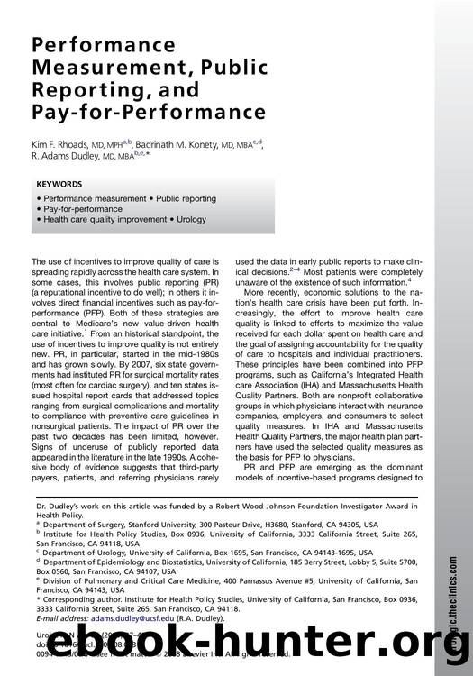 Performance Measurement, Public Reporting, and Pay-for-Performance by Kim F. Rhoads MD MPH; Badrinath M. Konety MD MBA; R. Adams Dudley MD MBA