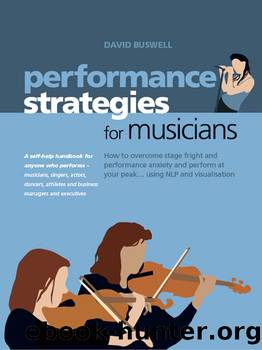 Performance Strategies for Musicians How to Overcome Stage Fright by David Buswell