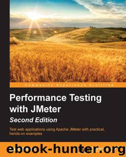 Performance Testing with JMeter - Second Edition by Bayo Erinle