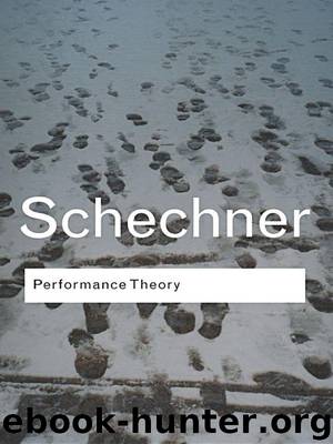 Performance Theory (Routledge Classics) by Schechner Richard
