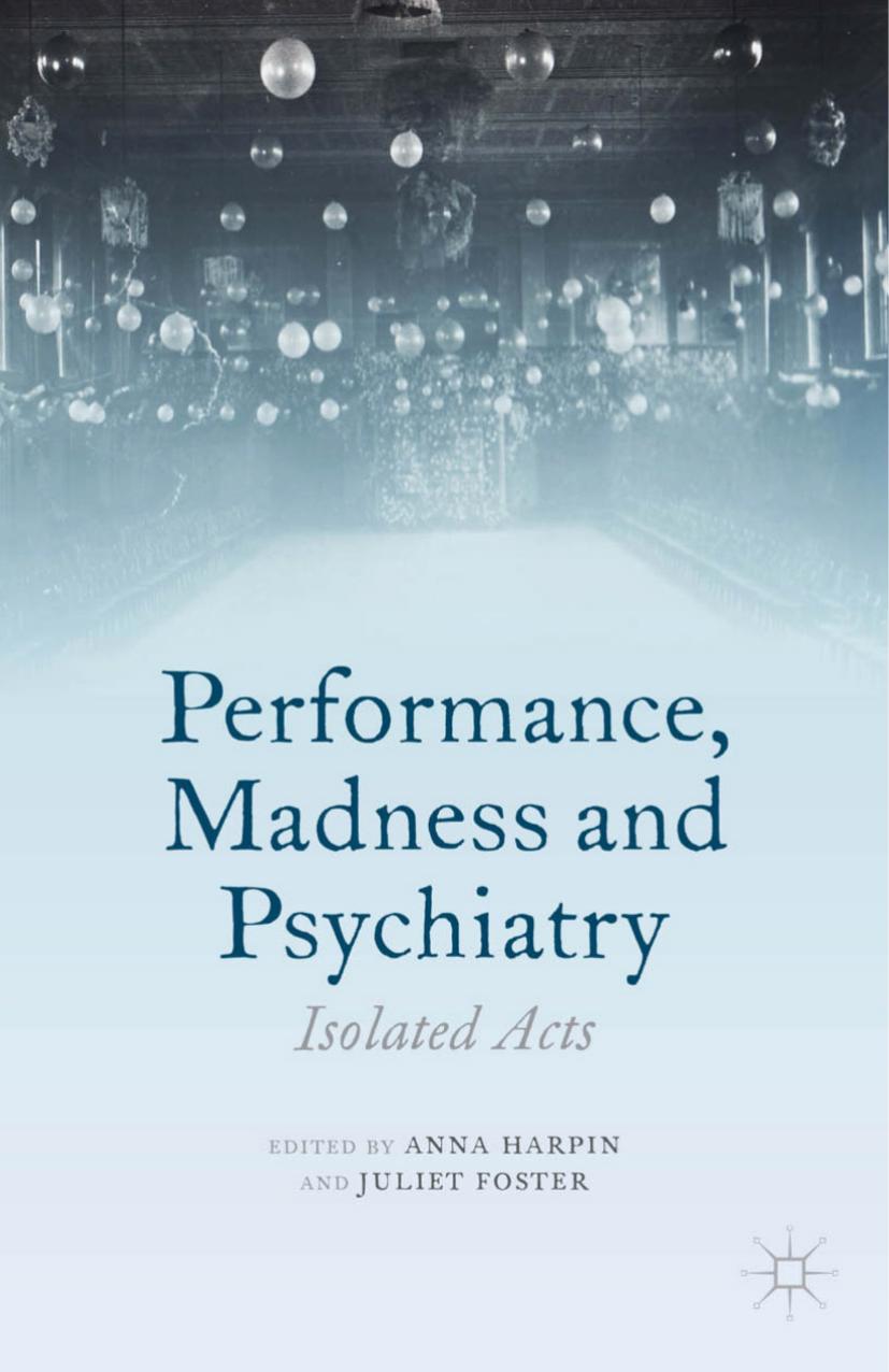 Performance, Madness and Psychiatry: Isolated Acts by Unknow