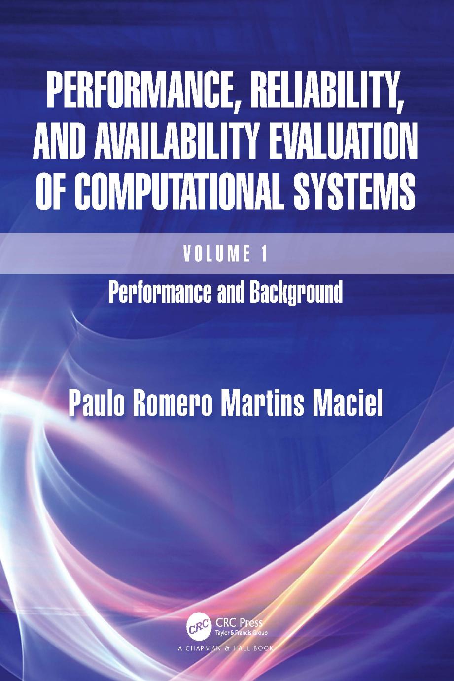 Performance, Reliability, and Availability Evaluation of Computational Systems by Paulo Romero Martins Maciel