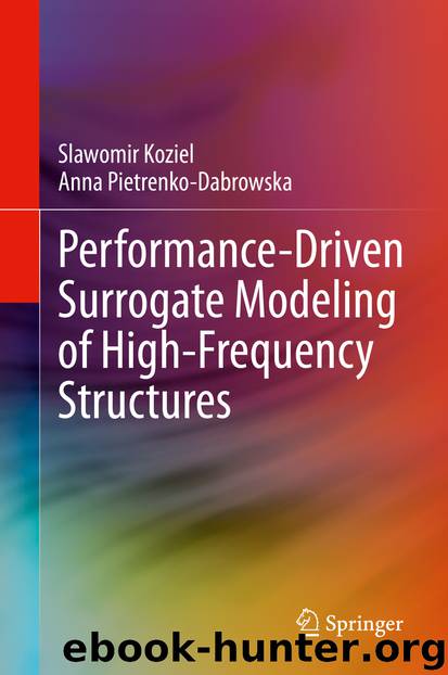 Performance-Driven Surrogate Modeling of High-Frequency Structures by Slawomir Koziel & Anna Pietrenko-Dabrowska